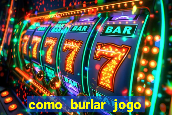 como burlar jogo do tigre